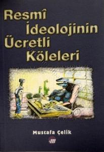 Resmi İdeolojinin Ücretli Köleleri