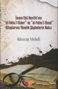 İmam Ebu Hanife`nin Kitaplarına Yönelik Şüphelerin Nakzı