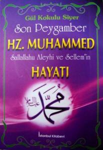 Son Peygamber Hz. Muhammed S.A.S. Hayatı