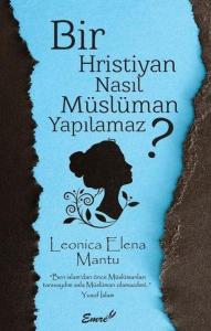 Bir Hristiyan Nasıl Müslüman Yapılamaz