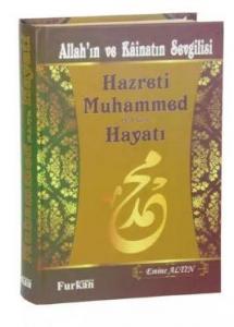 Allah`ın ve Kainatın Sevgilisi Hz. Muhammed s.a.v. in Hayatı