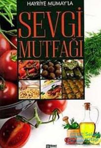 Hayriye Mumay'la Sevgi Mutfağı