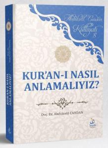 Kur'anı Nasıl Anlamalıyız