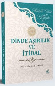 Dinde Aşırılık ve İtidal
