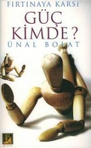 Fırtına'ya Karşı Güç Kimde?