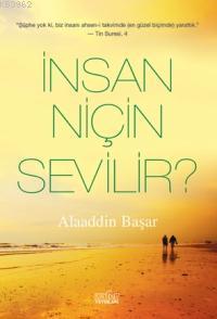 İnsan Niçin Sevilir?