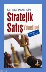 Satışta Başarı İçin Stratejik Satış Yönetimi