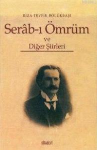 Serâb-ı Ömrüm ve Diğer Şiirleri
