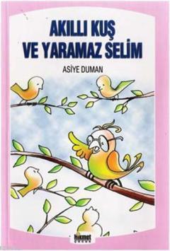 Akıllı Kuş ve Yaramaz Selim &amp | benlikitap.com