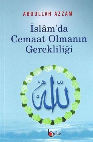 İslamda Cemaat Olmanın Gerekliliği | benlikitap.com
