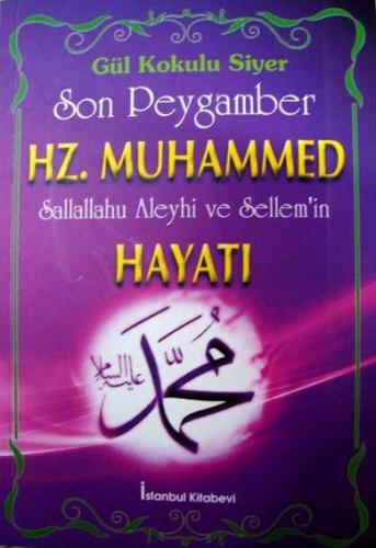 Son Peygamber Hz. Muhammed S.A.S. Hayatı | benlikitap.com