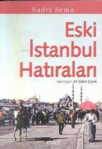 Eski İstanbul Hatıraları | benlikitap.com