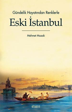 Gündelik Hayatından Renklerle Eski İstanbul | benlikitap.com