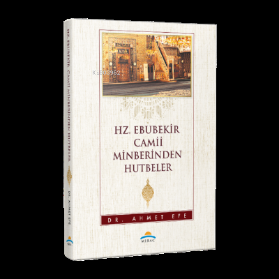 Hz. Ebubekir Camii Minberinden Hutbeler | benlikitap.com