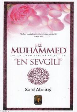 Hz. Muhammed (s.a.v.) "En Sevgili" | benlikitap.com