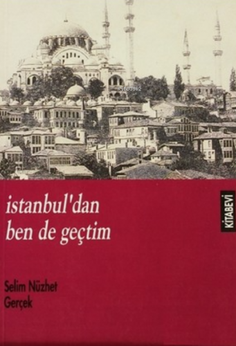 İstanbul'dan Ben de Geçtim | benlikitap.com