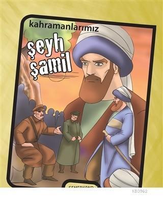 Kahramanlarımız Şeyh Şamil | benlikitap.com