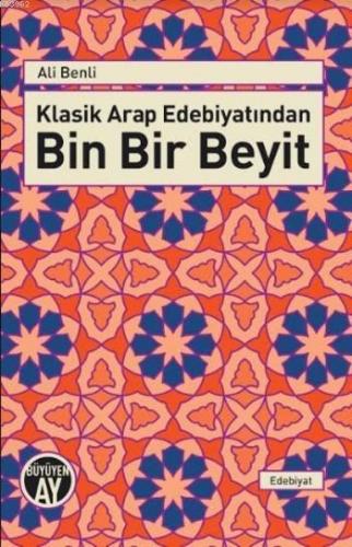 Klasik Arap Edebiyatından Bin Bir Beyit | benlikitap.com