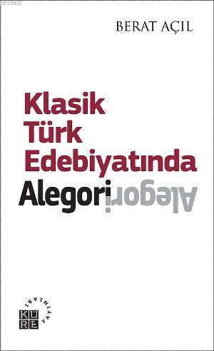 Klasik Türk Edebiyatında Alegori | benlikitap.com