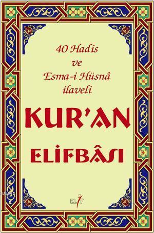 Kur'an Elifbâsı - 40 Hadis ve Esma-i Hüsnâ İlaveli | benlikitap.com