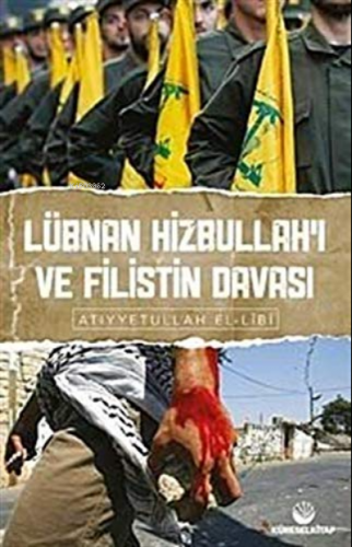 Lübnan Hizbullah'ı ve Filistin Davası | benlikitap.com