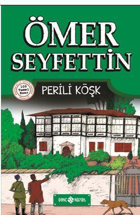 Ömer Seyfettin Hikayeleri 4 - Perili Köşk | benlikitap.com