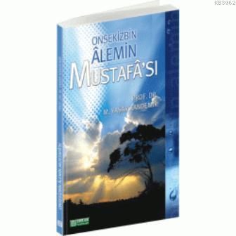 Onsekizbin Alemin Mustafası | benlikitap.com