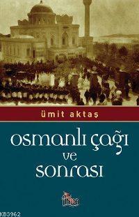 Osmanlı Çağı ve Sonrası | benlikitap.com