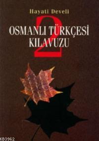 Osmanlı Türkçesi Kılavuzu 2 | benlikitap.com