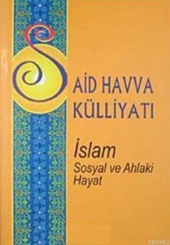 Said Havva Külliyatı İslam Sosyal ve Ahlaki Hayat | benlikitap.com