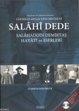 Salahi Dede: Salahaddin Demirtaş Hayatı ve Eserleri | benlikitap.com