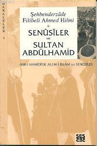 Senûsîler ve Sultan Abdülhamid | benlikitap.com