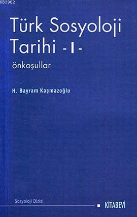 Türk Sosyoloji Tarihi 1 | benlikitap.com