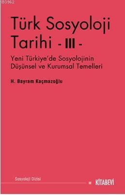 Türk Sosyoloji Tarihi III | benlikitap.com