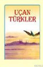 Uçan Türkler | benlikitap.com