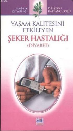 Yaşam Kalitesini Etkileyen Şeker Hastalığı (Diyabet)