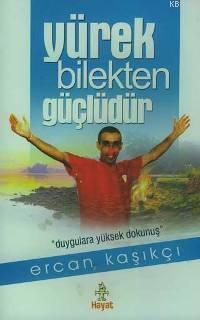 Yürek Bilekten Güçlüdür