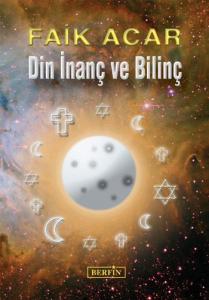 Din İnanç ve Bilinç Din İnanç ve Bilinç