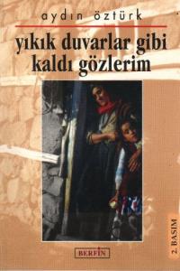Yıkık Duvarlar Gibi Kaldı Gözlerim Yıkık Duvarlar Gibi Kaldı Gözlerim