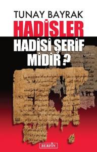 Hadisler Hadisi Şerif midir? Hadisler Hadisi Şerif midir?