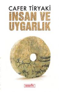 İnsan ve Uygarlık İnsan ve Uygarlık
