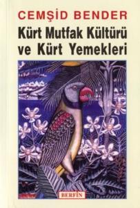 Kürt Mutfak Kültürü ve Kürt Yemekleri Kürt Mutfak Kültürü ve Kürt Yemekleri