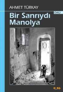 Bir Sanrıydı Manolya Bir Sanrıydı Manolya
