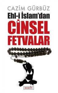Ehl-i İslam'dan Cinsel Fetvalar Ehl-i İslam'dan Cinsel Fetvalar