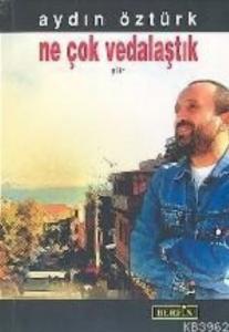 Ne Çok Vedalaştık Ne Çok Vedalaştık