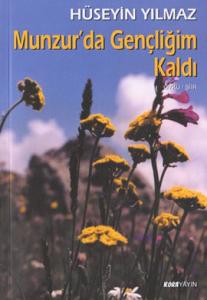 Munzur'da Gençliğim Kaldı