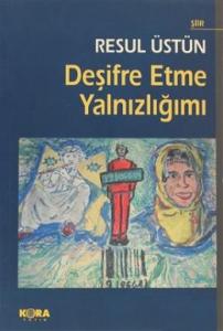 Deşifre Etme Yalnızlığımı