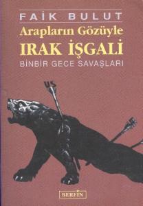 Arapların Gözüyle Irak İşgali Arapların Gözüyle Irak İşgali