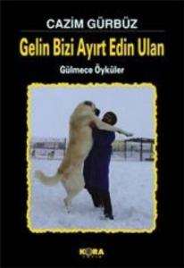 Gelin Bizi Ayırt Edin Ulan Gelin Bizi Ayırt Edin Ulan
