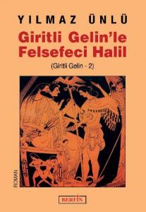 Giritli Gelin'le Felsefeci Halil Giritli Gelin'le Felsefeci Halil